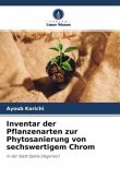 Inventar der Pflanzenarten zur Phytosanierung von sechswertigem Chrom