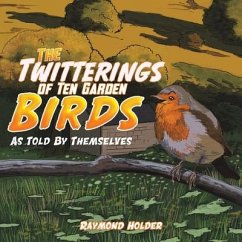 The Twitterings of Ten Garden Birds - Holder, Raymond