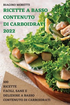 Ricette a Basso Contenuto Di Carboidrati 2022 - Biagino Moretti