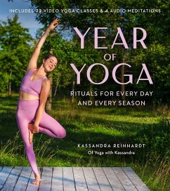 Year of Yoga: Rituals for Every Day and Every Season (Yoga with Kassandra, Yin Yoga, Vinyasa Yoga, Lunar Yoga) - Reinhardt, Kassandra; Hodgson , Jessie