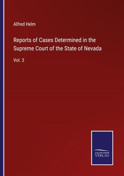 Reports of Cases Determined in the Supreme Court of the State of Nevada - Helm, Alfred