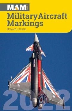 Military Aircraft Markings 2022 - Curtis, Howard J