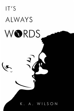 It's Always Words - Wilson, K.A.