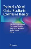 Textbook of Good Clinical Practice in Cold Plasma Therapy (eBook, PDF)