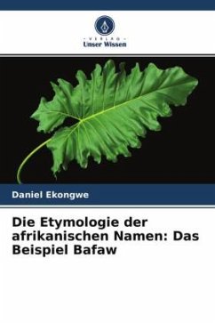 Die Etymologie der afrikanischen Namen: Das Beispiel Bafaw - Ekongwe, Daniel