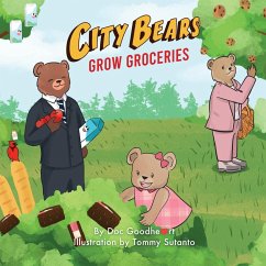 City Bears Grow Groceries - Goodheart, Doc