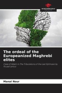 The ordeal of the Europeanized Maghrebi elites - Nour, Manal