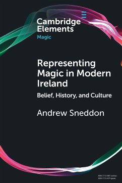 Representing Magic in Modern Ireland - Sneddon, Andrew