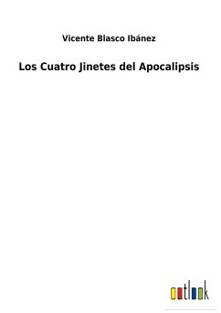 Los Cuatro Jinetes del Apocalipsis - Ibánez, Vicente Blasco