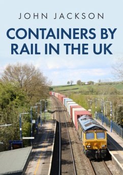 Containers by Rail in the UK - Jackson, John