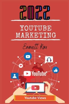 YOUTUBE MARKETING 2022 - Kim, Emmett