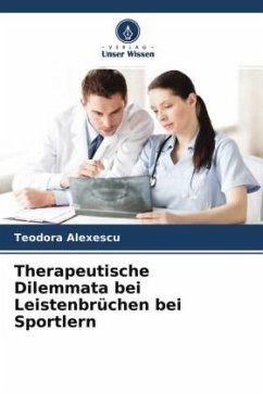 Therapeutische Dilemmata bei Leistenbrüchen bei Sportlern - Alexescu, Teodora;Toganel, Razvan Dan