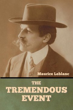 The Tremendous Event - Leblanc, Maurice