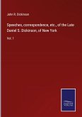Speeches, correspondence, etc., of the Late Daniel S. Dickinson, of New York