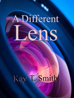 A Different Lens (eBook, ePUB) - Smith, Kay T.