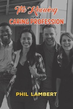 The Knowing and Caring Profession - Lambert, Phil