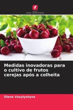 Medidas inovadoras para o cultivo de frutos cerejas após a colheita - Vasylyshyna, Olena