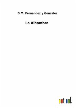 La Alhambra - Fernandez y Gonzalez, D. M.