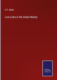 Lost Links in the Indian Mutiny - Malet, H. P.