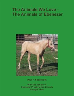 The Animals We Love - The Animals of Ebenezer - Soderquist, Paul F.