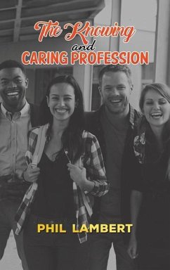 The Knowing and Caring Profession - Lambert, Phil