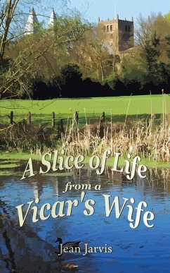 A Slice of Life from a Vicar's Wife - Jarvis, Jean