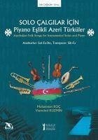 Solo Calgilar Icin Piyano Eslikli Azeri Türküler - Kuzmin, Vsevolod; Koc, Muhammet