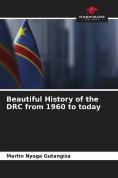 Beautiful History of the DRC from 1960 to today - Nyoga Gutangiza, Martin