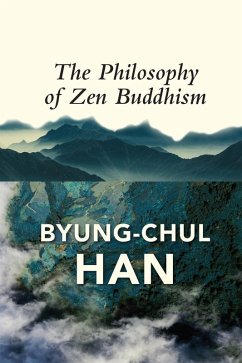 The Philosophy of Zen Buddhism - Han, Byung-Chul