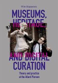 Museums, Heritage, and Digital Curation Museums, Heritage, and Digital Curation