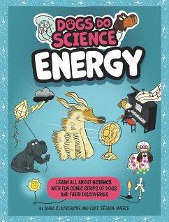 Dogs Do Science: Energy - Claybourne, Anna
