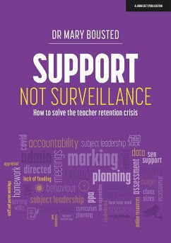 Support Not Surveillance: How to solve the teacher retention crisis - Bousted, Mary