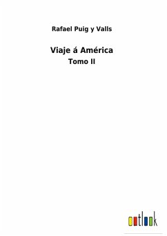 Viaje á América - Puig y Valls, Rafael