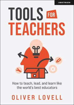 Tools for Teachers: How to teach, lead, and learn like the world's best educators - Lovell, Oliver