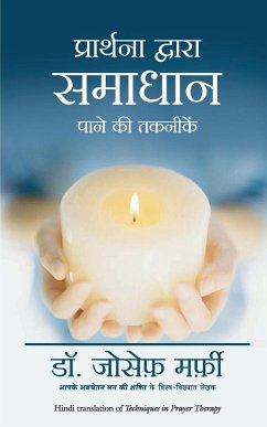 Prarthana Dwara Samadhan Pane ki Takneek (Hindi Edition of Techniques in Prayer Therapy) - Murphy, Joseph