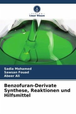 Benzofuran-Derivate Synthese, Reaktionen und Hilfsmittel - Mohamed, Sadia;Fouad, Sawsan;Ali, Abeer