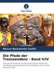 Die Pfade der Transzendenz - Band II/IV