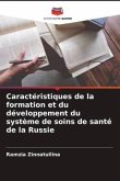 Caractéristiques de la formation et du développement du système de soins de santé de la Russie