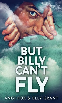 But Billy Can't Fly - Fox, Angi; Grant, Elly
