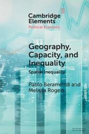Geography, Capacity, and Inequality - Beramendi, Pablo; Rogers, Melissa