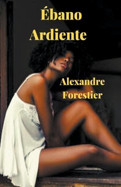 Ébano Ardiente - Forestier, Alexandre