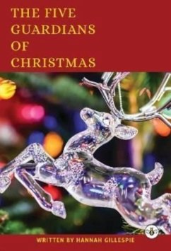 The Five Guardians of Christmas - Gillespie, Hannah