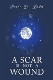 A Scar is Not a Wound