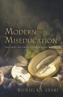 Modern Miseducation (The Seat of Gately, Sequence 1) - Adams, Michael R. E.