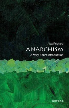 Anarchism: A Very Short Introduction - Prichard, Alex (Associate Professor of International Relations, Depa