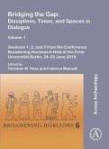 Bridging the Gap: Disciplines, Times, and Spaces in Dialogue - Volume 1 Bridging the Gap: Disciplines, Times, and Spaces in Dialogue - Volume 1