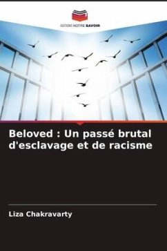 Beloved : Un passé brutal d'esclavage et de racisme - Chakravarty, Liza