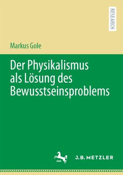 Der Physikalismus als Lösung des Bewusstseinsproblems (eBook, PDF) - Gole, Markus