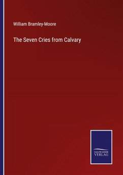 The Seven Cries from Calvary - Bramley-Moore, William
