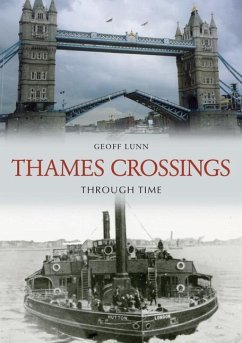 Thames Crossings Through Time - Lunn, Geoff